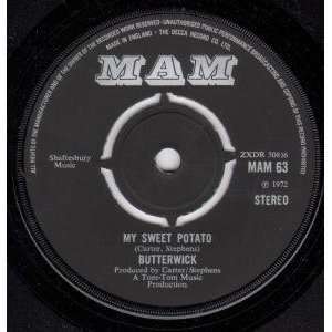    MY SWEET POTATO 7 INCH (7 VINYL 45) UK MAM 1972 BUTTERWICK Music