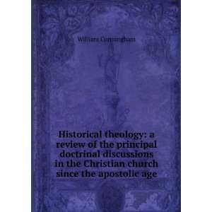 review of the principal doctrinal discussions in the Christian church 