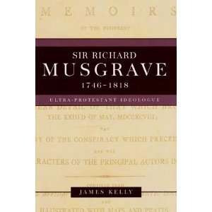  Sir Richard Musgrave, 1746 1818 Ultra Protestant 