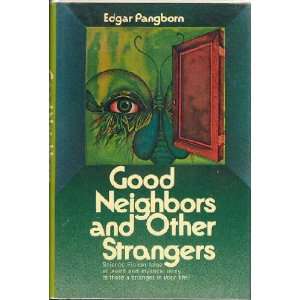    GOOD NEIGHBORS AND OTHER STRANGERS. Edgar. Pangborn Books