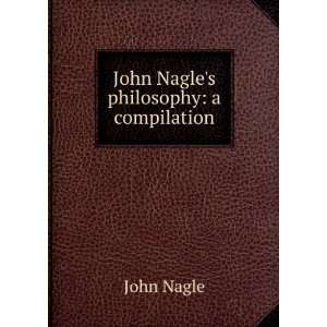   Nagles philosophy. John Pratt, Sydney T. Nagle  Books