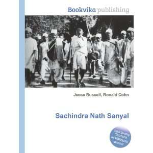 Sachindra Nath Sanyal Ronald Cohn Jesse Russell  Books