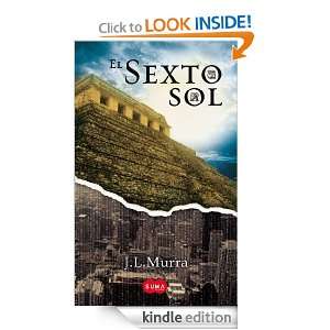 El sexto sol (Spanish Edition) José Luis Murra  Kindle 