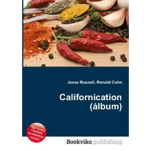  Californication (Ã¡lbum) Ronald Cohn Jesse Russell 
