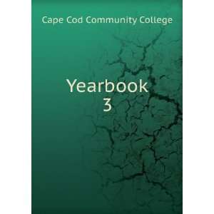  Yearbook. 3 Cape Cod Community College Books