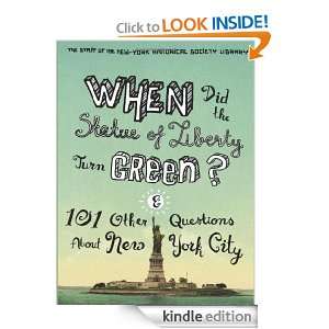   of Liberty Turn Green? And 101 Other Questions About New York City