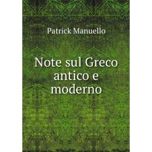  Note sul Greco antico e moderno Patrick Manuello Books