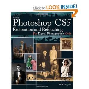  Photoshop CS5 Restoration and Retouching For Digital 