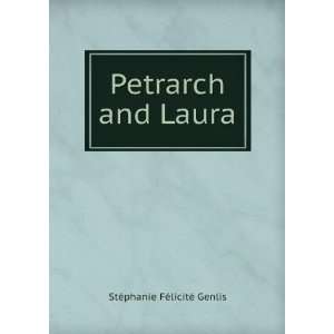    Petrarch and Laura StÃ©phanie FÃ©licitÃ© Genlis Books