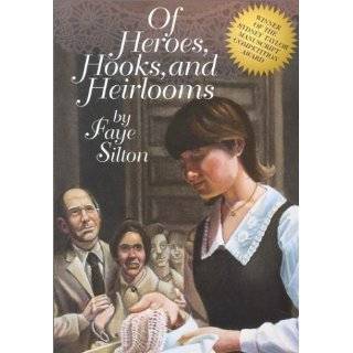 Of Heroes, Hooks, and Heirlooms by Faye Silton ( Paperback   May 