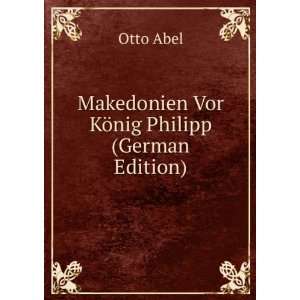   Philipp (German Edition) Otto Abel 9785874195458  Books