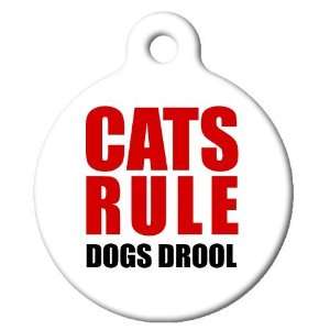   Tag for Cats   Cats Rule Dogs Drool   Small   .875 inch