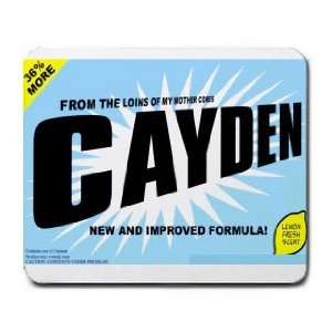    FROM THE LOINS OF MY MOTHER COMES CAYDEN Mousepad