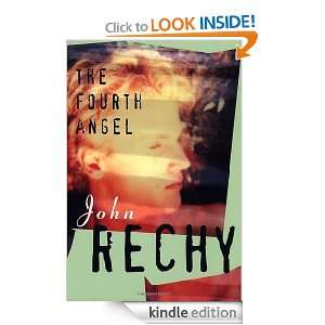The Fourth Angel (Rechy, John) John Rechy  Kindle Store