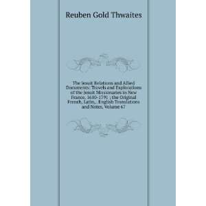   English Translations and Notes, Volume 67 Reuben Gold Thwaites Books