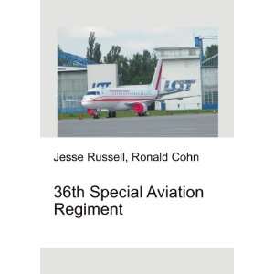  36th Special Aviation Regiment Ronald Cohn Jesse Russell 