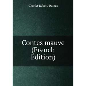  Contes mauve (French Edition) Charles Robert Dumas Books