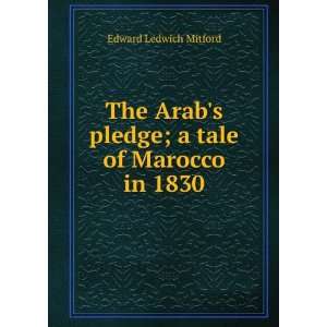   pledge; a tale of Marocco in 1830 Edward Ledwich Mitford Books