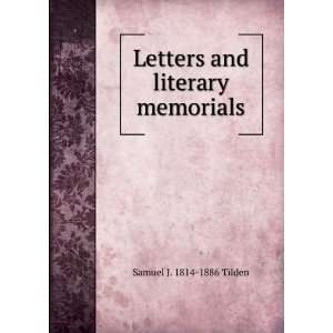  Letters and literary memorials Samuel J. 1814 1886 Tilden Books