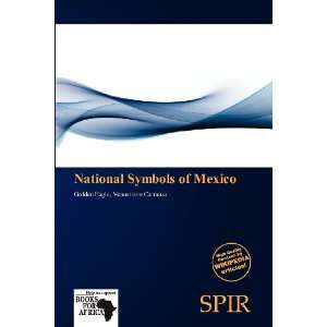   National Symbols of Mexico (9786138526421) Antigone Fernande Books