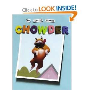   Fabulous Bouncing Chowder   [FABULOUS BOUNCING CHOWDER] [Hardcover
