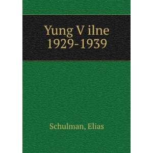  Yung VÌ£ilne 1929 1939 Elias Schulman Books