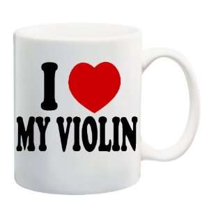LOVE MY VIOLIN Mug Coffee Cup 11 oz