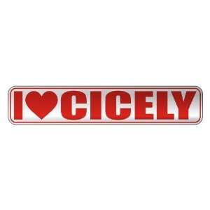   I LOVE CICELY  STREET SIGN NAME