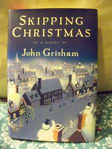 Skipping Christmas by John Grisham 1st Edition HC/DJ * Gift Quality 