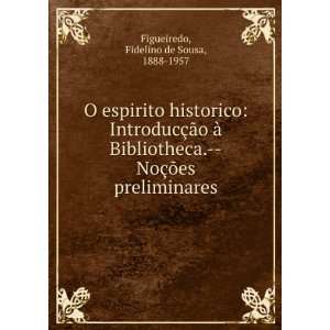   §Ãµes preliminares Fidelino de Sousa, 1888 1957 Figueiredo Books