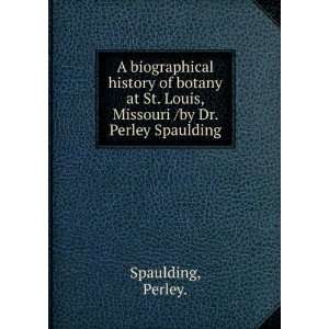   . Louis, Missouri /by Dr. Perley Spaulding. Perley. Spaulding Books