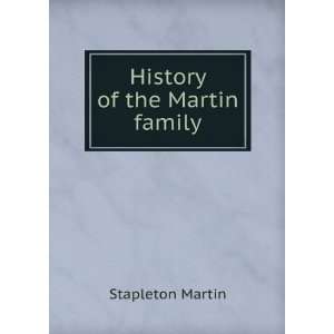  History of the Martin family Stapleton Martin Books
