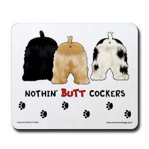  Nothin Butt Cockers Funny Mousepad by  Office 