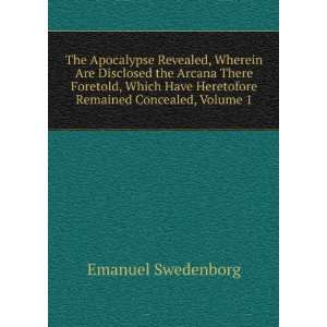   Heretofore Remained Concealed, Volume 1 Emanuel Swedenborg Books
