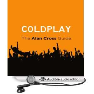  Coldplay The Alan Cross Guide (Audible Audio Edition 
