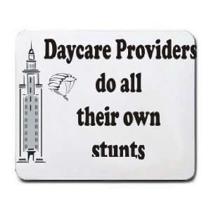    Daycare Providers do all their own stunts Mousepad