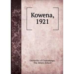  Kowena, 1921 The Athens School University of Chattanooga Books