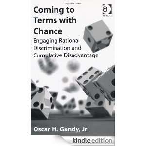 Coming to Terms with Chance Jr Oscar H. Gandy  Kindle 