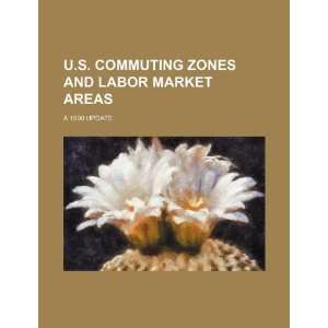  U.S. commuting zones and labor market areas a 1990 update 
