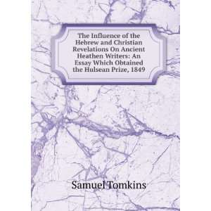   An Essay Which Obtained the Hulsean Prize, 1849 Samuel Tomkins Books