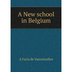  A New school in Belgium A Faria de Vasconcellos Books