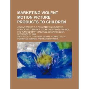  Marketing violent motion picture products to children 