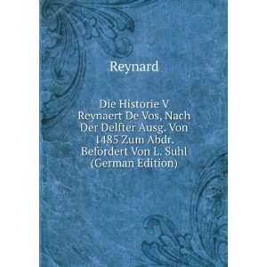  Die Historie V Reynaert De Vos, Nach Der Delfter Ausg. Von 