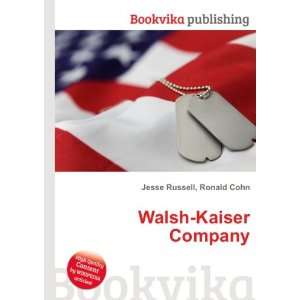  Walsh Kaiser Company Ronald Cohn Jesse Russell Books
