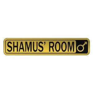   SHAMUS S ROOM  STREET SIGN NAME