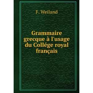   usage du CollÃ©ge royal franÃ§ais F. Weiland  Books