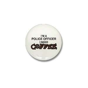  Police Officer Need Coffee Funny Mini Button by  
