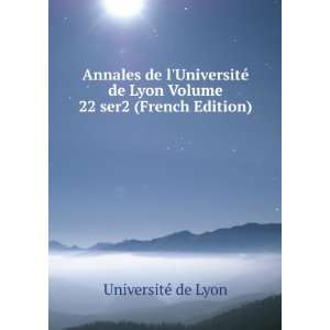   de Lyon Volume 22 ser2 (French Edition) UniversitÃ© de Lyon Books