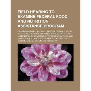 Field hearing to examine federal food and nutrition assistance program 