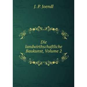   Baukunst, Volume 2 (Afrikaans Edition) J P. Joendl  Books